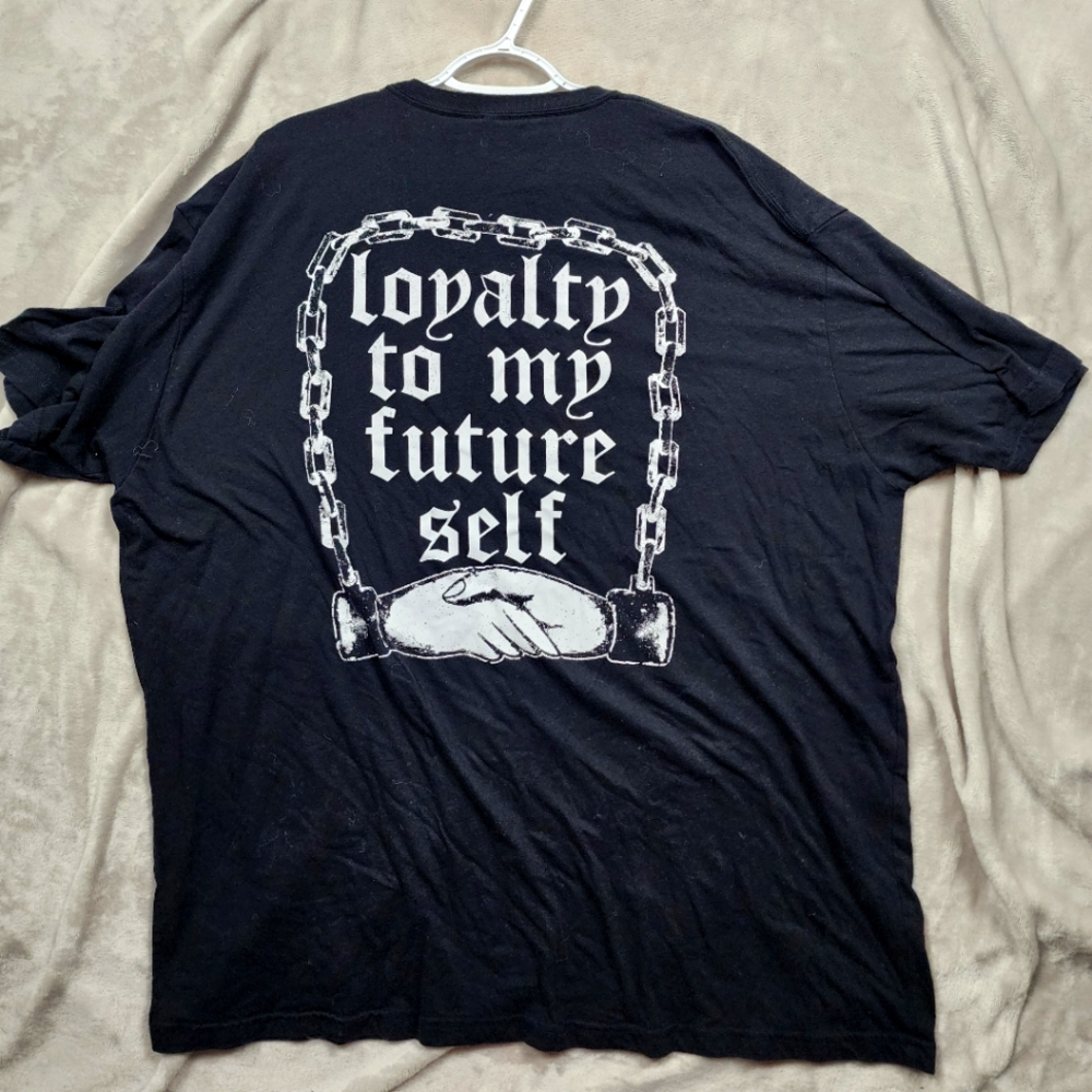 Loyalty to My Future Self Tshirt 4XL